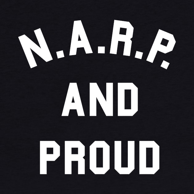 NARP and Proud by dumbshirts